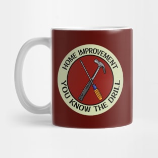 Home Improvement You Know the Drill Badge Mug